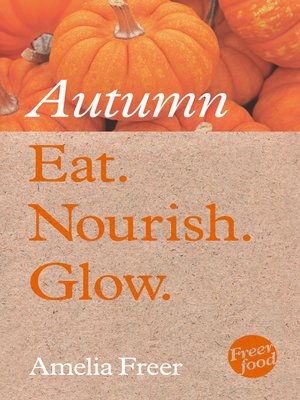 cover image of Eat. Nourish. Glow – Autumn